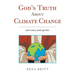 God's Truth About Climate Change: Don't Worry, God's Got This!