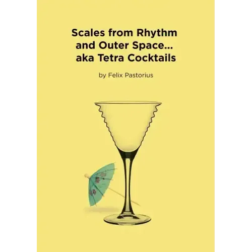 Scales from Rhythm and Outer Space... aka Tetra Cocktails