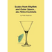 Scales from Rhythm and Outer Space... aka Tetra Cocktails
