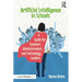 Artificial Intelligence in Schools: A Guide for Teachers, Administrators, and Technology Leaders