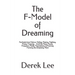 The F-Model of Dreaming: Fortitude from Failure, Falling, Fleeing, Fighting, Flying, Freezing... & all the Flora, Fauna, Frequency Fields, Foun