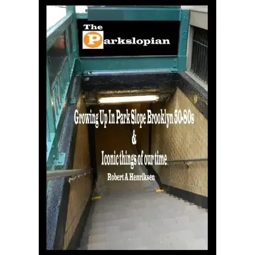 The Parkslopian: Growing up in Park Slope Brooklyn 50s-80s and Iconic things of our time