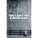 You Can't Try a Dead Man: The Untold Story of Injustice
