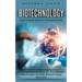 Biotechnology: A Guide To Scientific Approach And Technological Innovation (A Comprehensive Book On The Biotech Patent Laws Includes