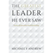 The Greatest Leader He Ever Saw: A story of character-based leadership