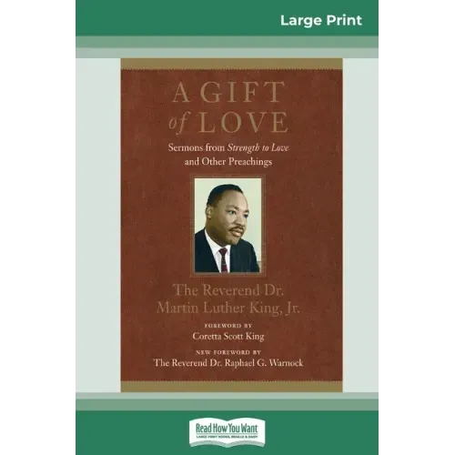 A Gift of Love: Sermons from Strength to Love and Other Preachings (16pt Large Print Edition)
