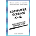 Computer Science K-12: Imagining the possibilities!: Bringing creative and innovative Computer Science to your school