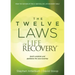 The Twelve Laws of Life Recovery: Wisdom for Your Journey