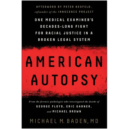 American Autopsy: One Medical Examiner's Decades-Long Fight for Racial Justice in a Broken Legal System