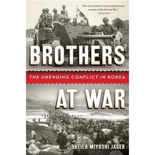 Brothers at War: The Unending Conflict in Korea