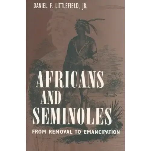 Africans and Seminoles: From Removal to Emancipation