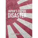 The Japanese Empire Disaster