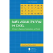 Data Visualization in Excel: A Guide for Beginners, Intermediates, and Wonks