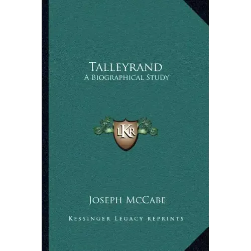 Talleyrand: A Biographical Study