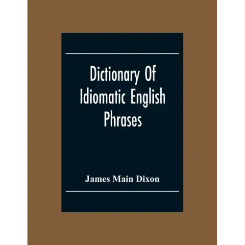 Dictionary Of Idiomatic English Phrases