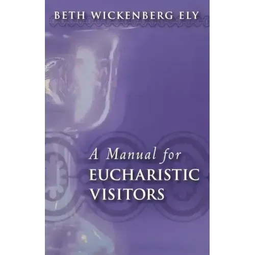 A Manual for Eucharistic Visitors