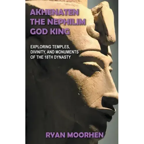 Akhenaten, the Nephilim God King