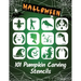 101 Pumpkin Carving Stencils: Template Patterns for Funny and Scary Halloween Decor Adults & Kids