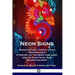 Neon Signs: Manufacture - Installation - Maintenance - A History of the Neon Tube Light and the Electrical Sign Making Industry