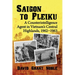 Saigon to Pleiku: A Counterintelligence Agent in Vietnam's Central Highlands, 1962‒1963