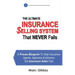 The Ultimate INSURANCE SELLING SYSTEM That Never Fails: A Proven Blueprint To Help Insurance Agents, Agencies & Advisors Get Insurance Sales Fast