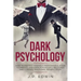Dark Psychology: How to Protect Yourself from Manipulation Techniques and Dark Psychology, Recognize and Control Emotional Manipulation