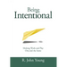 Being Intentional- Making Work and Play One and the Same