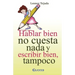 Hablar bien no cuesta nada y escribir tampoco
