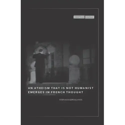 An Atheism That Is Not Humanist Emerges in French Thought