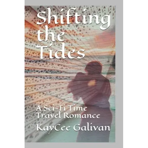 Shifting the Tides: A Sci-Fi Time Travel Romance