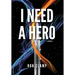 I Need a Hero