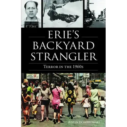 Erie's Backyard Strangler: Terror in the 1960s