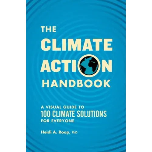 The Climate Action Handbook: A Visual Guide to 100 Climate Solutions for Everyone