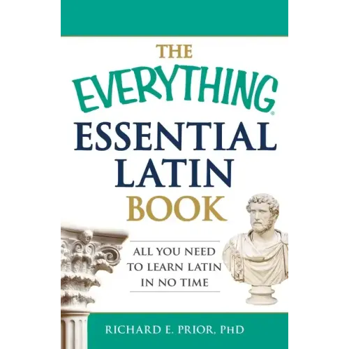 The Everything Essential Latin Book: All You Need to Learn Latin in No Time