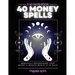 40 Money Spells: 40 Days to Wealth Consciousness
