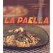 La Paella: Deliciously Authentic Rice Dishes from Spain's Mediterranean Coast