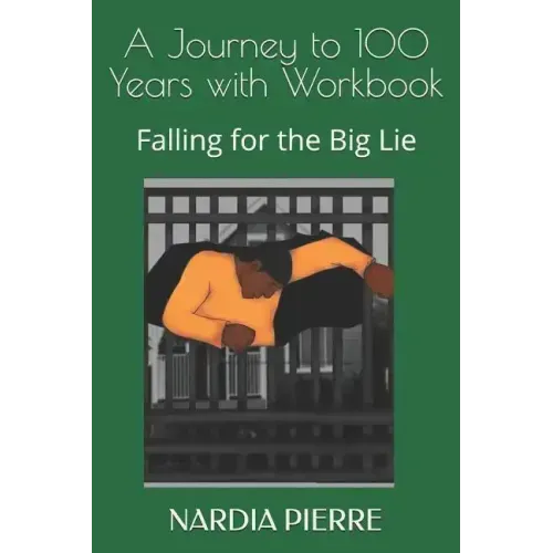 A Journey to 100 Years with Workbook: Falling for the Big Lie