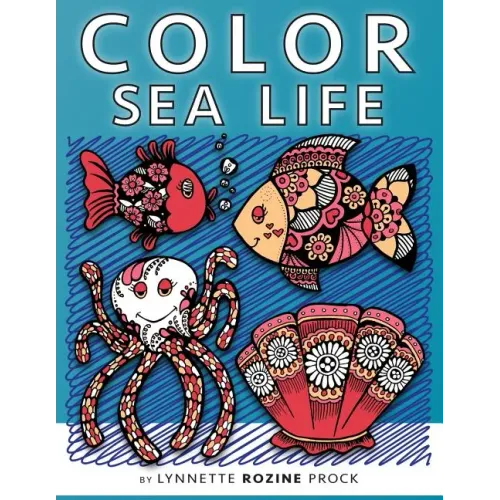 Color Sea Life: All-Age Coloring Book in Celebration of Oceans, Seas, and Waterways