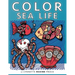 Color Sea Life: All-Age Coloring Book in Celebration of Oceans, Seas, and Waterways