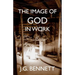 The Image of God in Work: Lectures at Sherborne House 1973-4