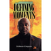 Defining Moments