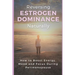 Reversing Estrogen Dominance Naturally: How to Boost Energy, Mood and Focus During Perimenopause