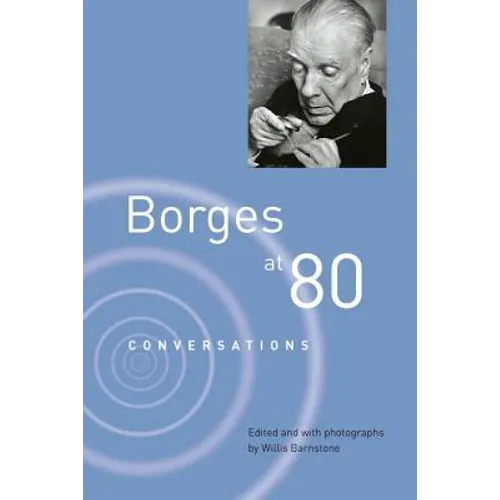 Borges at Eighty: Conversations