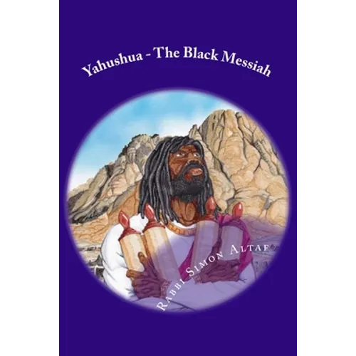 Yahushua - The Black Messiah
