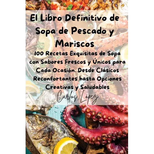 El Libro Definitivo de Sopa de Pescado y Mariscos