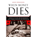 When Money Dies: The Nightmare of Deficit Spending, Devaluation, and Hyperinflation in Weimar Germany
