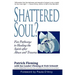 Shattered Soul?: Five Pathways to Healing the Spirit after Abuse and Trauma