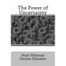 The Power of Uncertainty