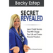 Secret Revealed: Learn Credit Secrets That Will Change Your Life and Create Financial Freedom