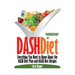 Dash Diet [Second Edition]: Everything You Need to Know about the Dash Diet Plan and Dash Diet Recipes
